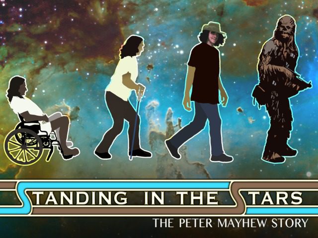 Let’s Kickstart This! Standing in the Stars : The Peter Mayhew Story Let’s Kickstart This! Standing in the Stars : The Peter Mayhew Story