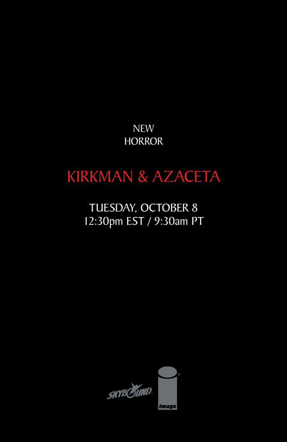 NEW HORROR KIRKMAN & AZACETA – 10/8 at 12:30 PM