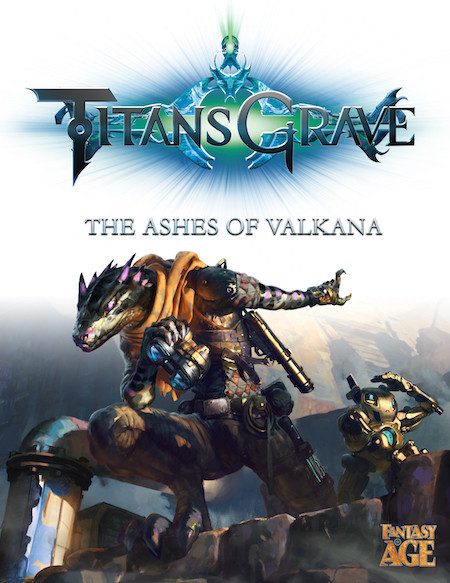 Green Ronin Releases Titansgrave: The Ashes of Valkana Rulebook – Sells Out Day One at GenCon!