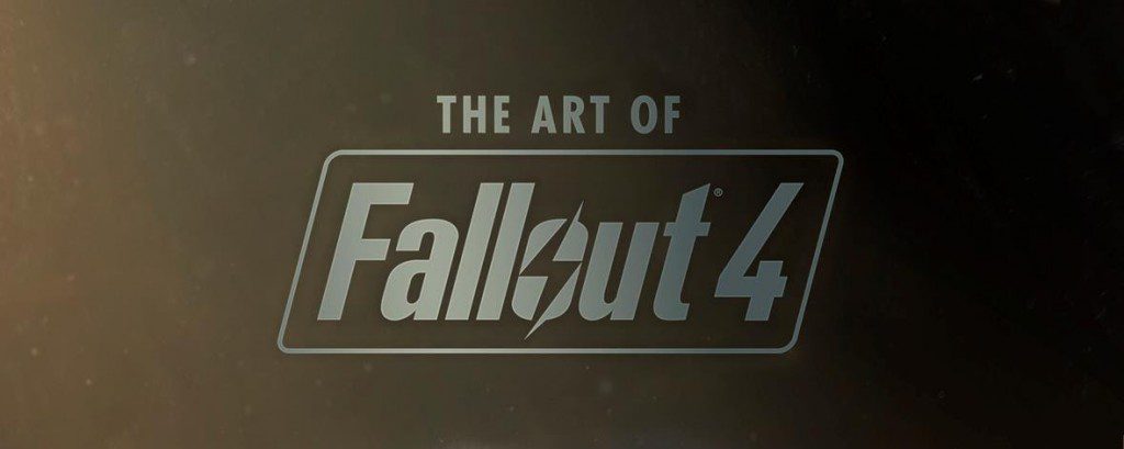 The Art of Fallout 4 is What Every Vault Dweller Needs- Hits Stores in Time For Christmas