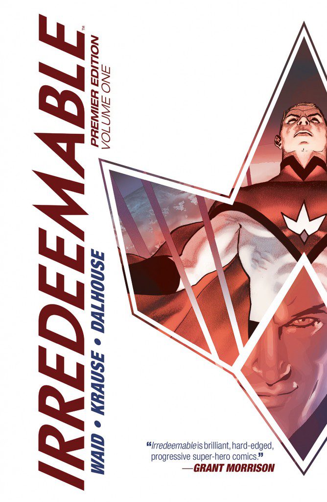Revisit BOOM!’s Longest-Running Original Series with the Debut of the First in a Series of ‘Irredeemable Premier Edition’ Hardcovers Revisit BOOM!’s Longest-Running Original Series with the Debut of the First in a Series of ‘Irredeemable Premier Edition’ Hardcovers