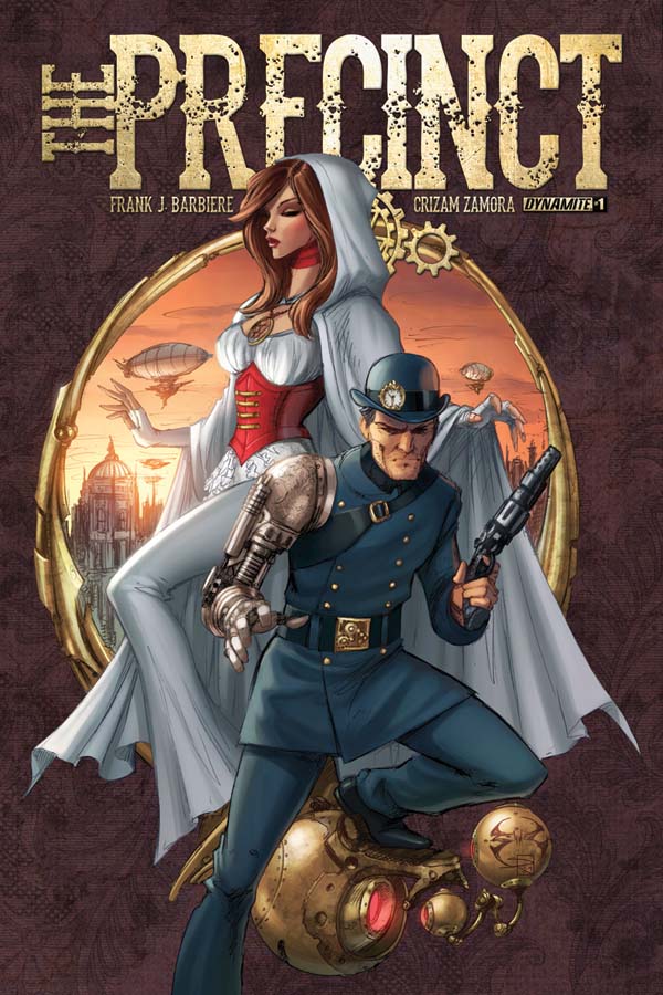 Dynamite Announces December Release of The Precinct, the All New Steampunk, Sci Fi Comic Book Series by Frank J. Barbiere and Crizam Zamora Dynamite Announces December Release of The Precinct, the All New Steampunk, Sci Fi Comic Book Series by Frank J. Barbiere and Crizam Zamora