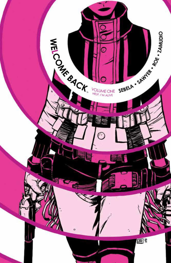 Welcome Back Volume 1 TPB Review: Live, Die, Repeat Welcome Back Volume 1 TPB Review: Live, Die, Repeat