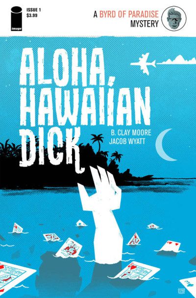 Aloha, Hawaiian Dick Takes a Darker Turn