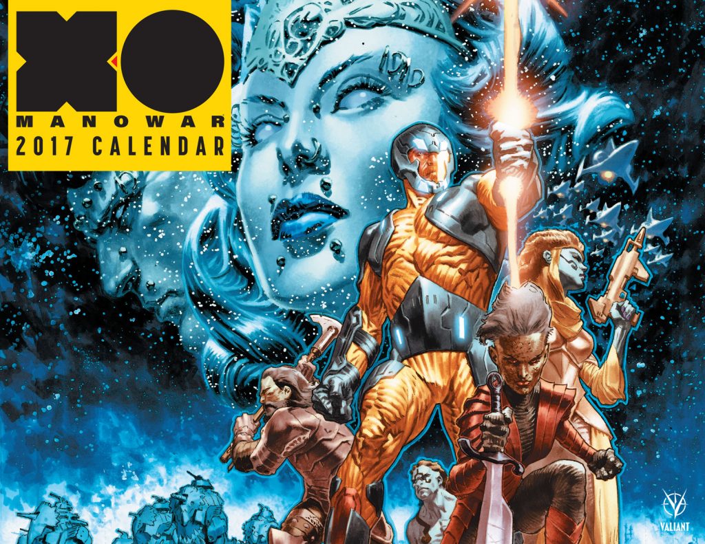 Valiant Marks The Biggest Release Dates of 2017 with “X-O Manowar Wednesday” and the X-O Manowar 2017 Calendar