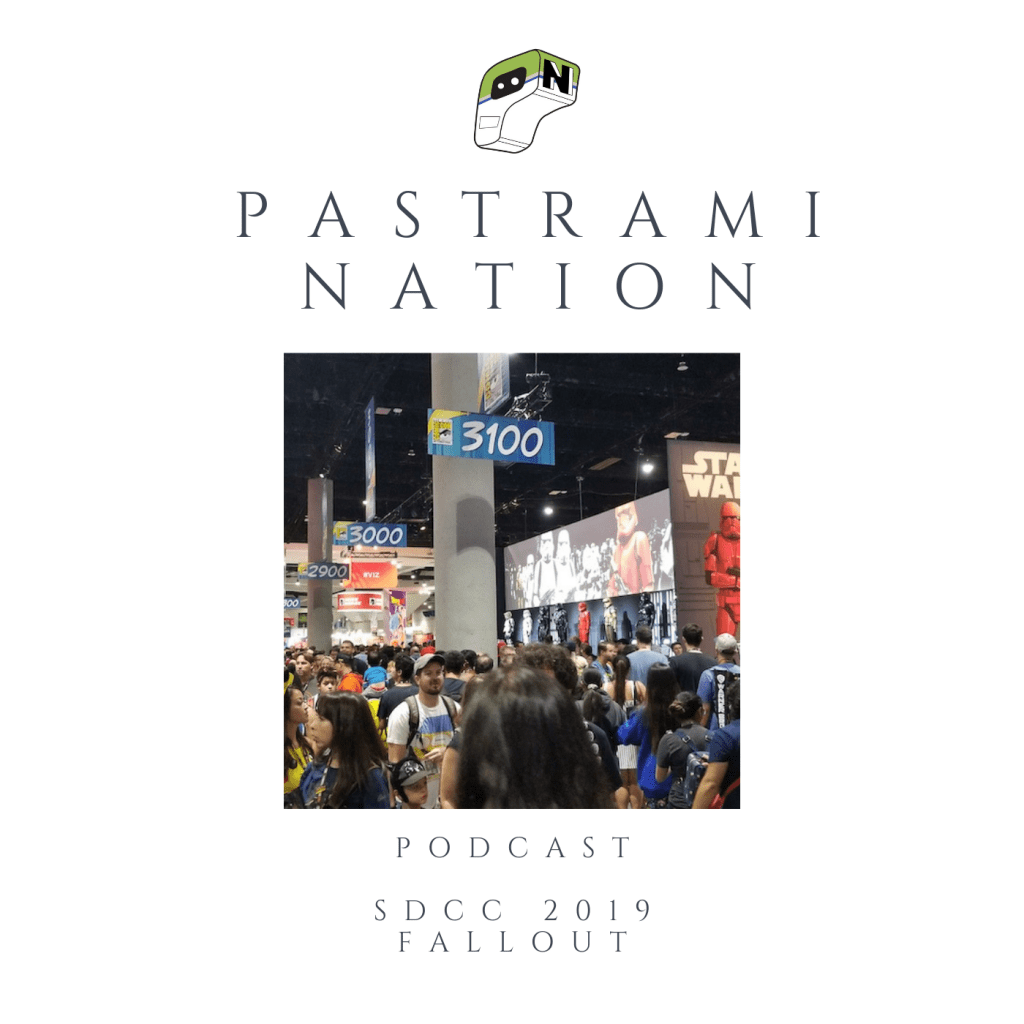 Pastrami Nation Podcast: San Diego Comic Con 2019 Fallout