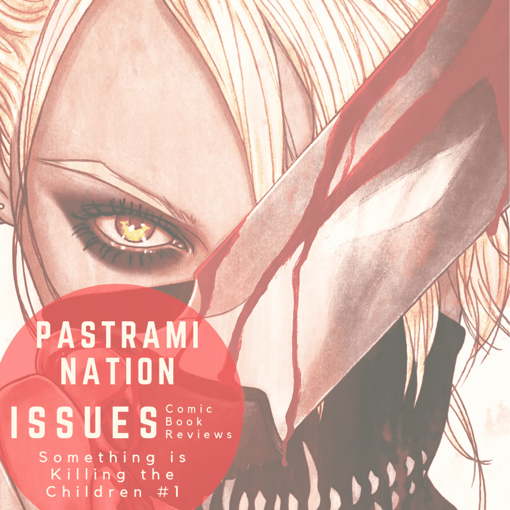 Pastrami Nation Issues #3- Something is Killing the Children #1 Review Pastrami Nation Issues #3- Something is Killing the Children #1 Review