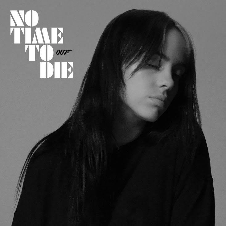 NO TIME TO DIE – Listen to Billie Eilish’s Theme Song for the New Bond Movie