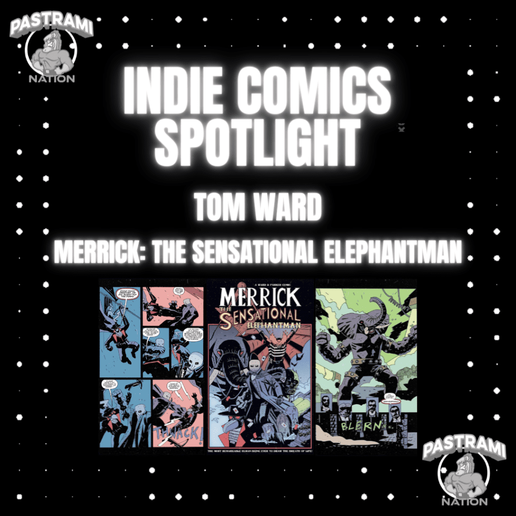 Indie Comics Spotlight: Tom Ward- Merrick: The Sensational Elephantman
