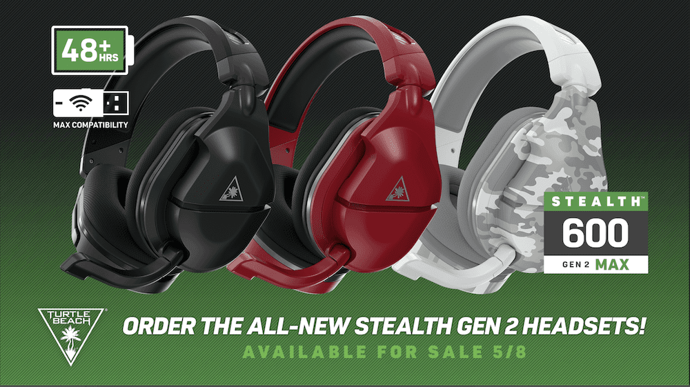 Turtle Beach’s All-New Premium Stealth 700 Gen 2 MAX, Stealth 600 Gen 2 MAX, and Stealth 600 Gen 2 USB Wireless Gaming Headsets for Xbox Are Now Available Globally