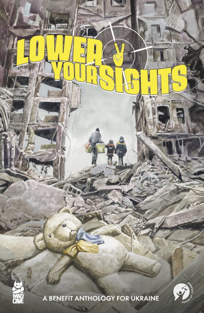 Mad Cave Studios and Voices Of Children announce the lineup for Lower Your Sights, a graphic novel anthology, to raise awareness and proceeds for children impacted by war Mad Cave Studios and Voices Of Children announce the lineup for Lower Your Sights, a graphic novel anthology, to raise awareness and proceeds for children impacted by war