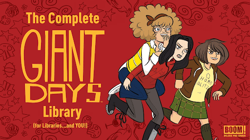 The COMPLETE GIANT DAYS LIBRARY Pre–Order Campaign Crosses $125,000 (and Counting) in First Week on Kickstarter!