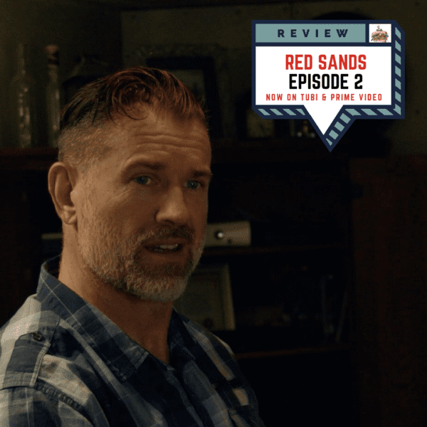 Red Sands – Episode 2: “A Reckoning” Review