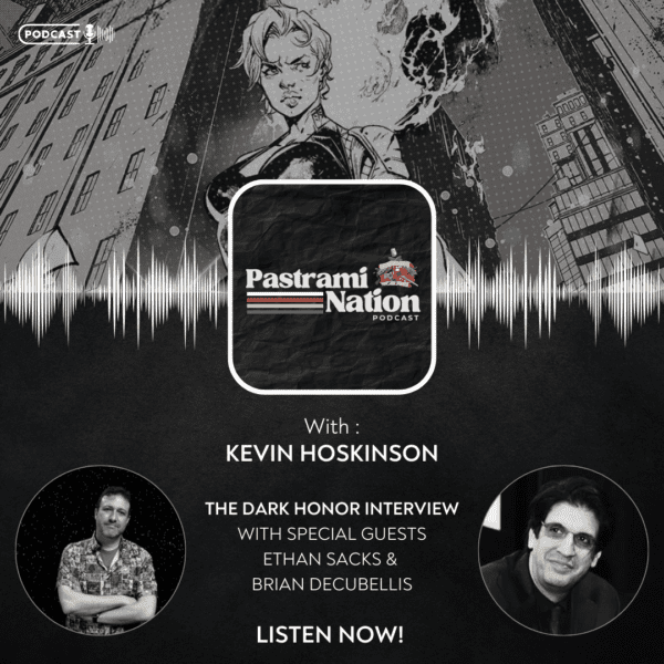Pastrami Nation Podcast Special: The Dark Honor Interview Pastrami Nation Podcast Special: The Dark Honor Interview