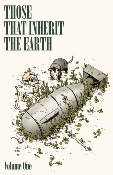 Let’s Kickstart This! Those That Inherit the Earth, Vol. 1